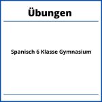 Spanisch Übungen 6 Klasse Gymnasium